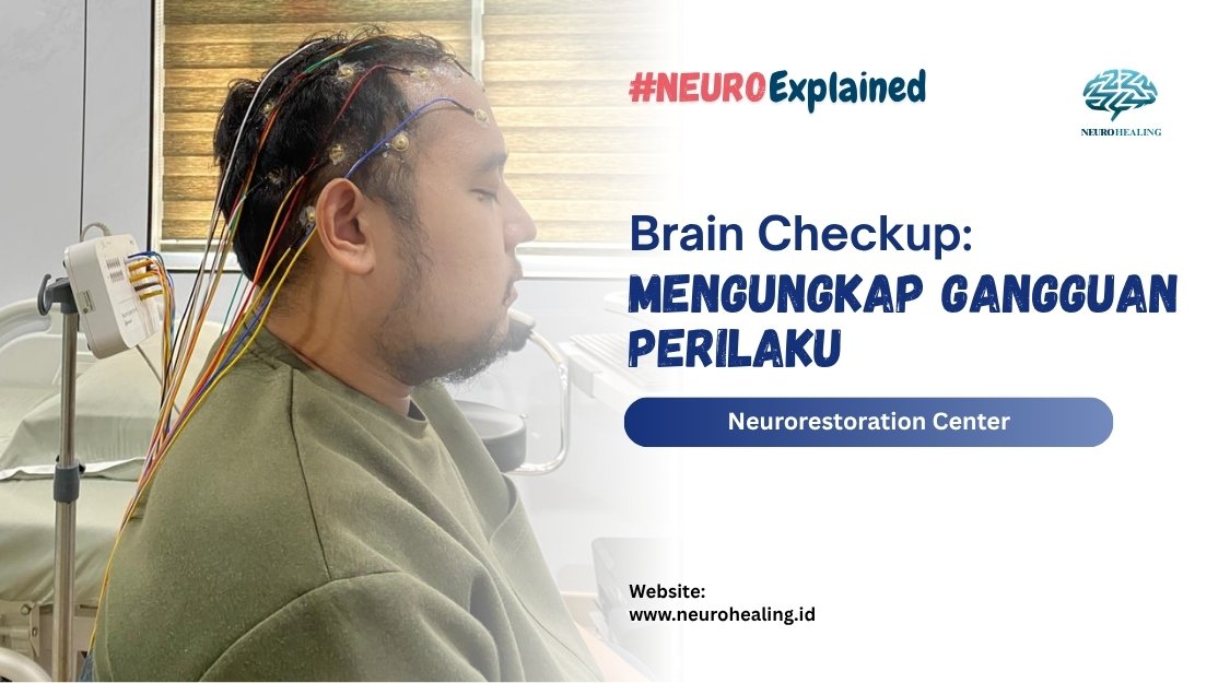 Brain  Check-Up: Mengungkap Gangguan Perilaku
